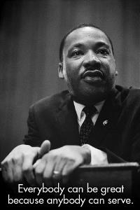 'Everybody can be great because anybody can serve' - Dr. Martin Luther King, Jr.