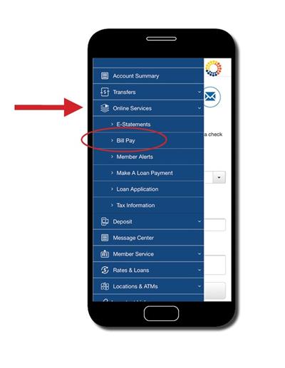 You can access bill pay through our mobile banking app. Simply tap 'Bill Pay' option under 'Online Services' on the mobile app's menu.