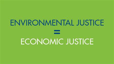 environmental-justice-economic-justice Environmental justice = Economic justice
